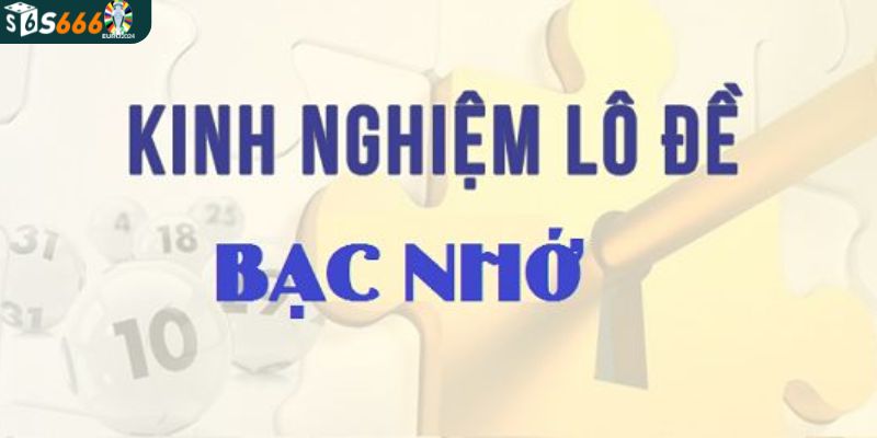 Chi tiết cách dự đoán bạc nhớ lô đề