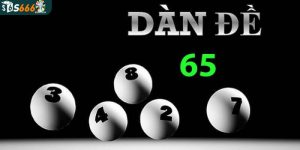 Cách đánh dàn đề 65 phổ biến của đa số cược thủ